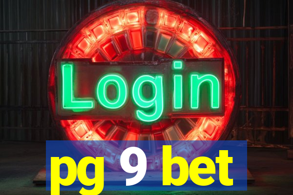 pg 9 bet